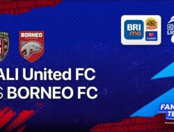 Cek Link Streaming Bali United Vs Borneo FC, BRI Liga 1 Di Indosiar, Vidio.com